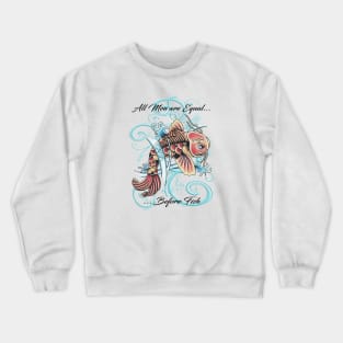 All men are equal Crewneck Sweatshirt